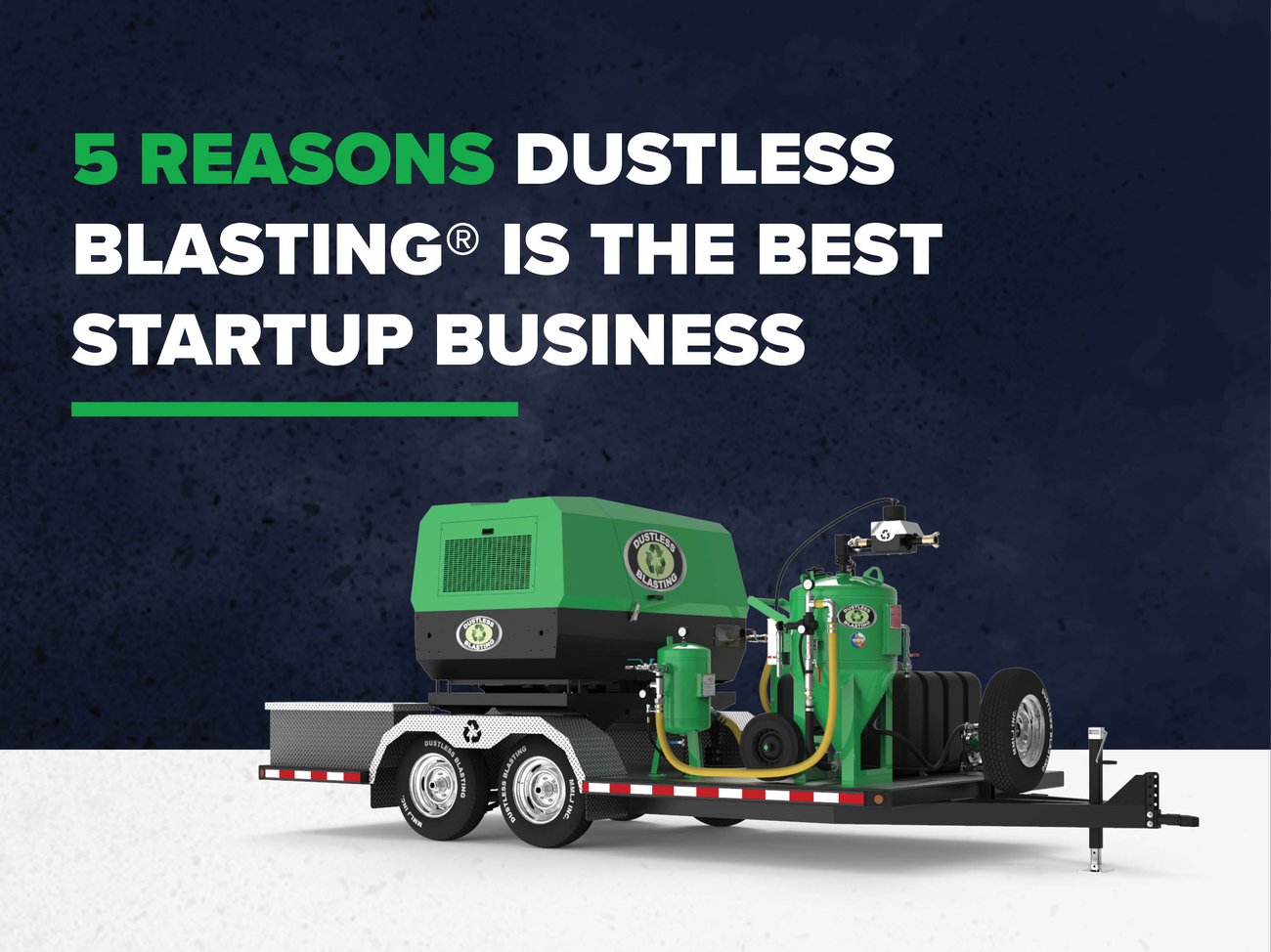 5 Reasons Dustless Blasting® is the Best Startup Business!
